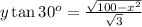 y\tan30^o= \frac{\sqrt{100-x^2}}{\sqrt{3}}