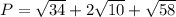 P= \sqrt{34}+ 2\sqrt{10} + \sqrt{58}