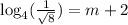 \log_{4}(\frac{1}{\sqrt{8}}) = m + 2