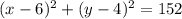 (x-6)^{2}+(y-4)^{2}=152