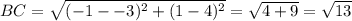 BC=\sqrt{(-1--3)^{2}+(1-4)^{2}}=\sqrt{4+9}=\sqrt{13}