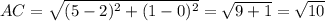 AC=\sqrt{(5-2)^{2}+(1-0)^{2}}=\sqrt{9+1}=\sqrt{10}