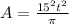 A=\frac{15^2t^2}{\pi}