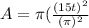 A=\pi (\frac{(15t)^2}{(\pi)^2}