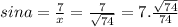 sina=\frac{7}{x}=\frac{7}{\sqrt{74}}=7.\frac{\sqrt{74}}{74}