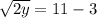 \sqrt{2y} =11 -3