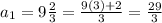a_1 = 9\frac{2}{3} = \frac{9(3) + 2}{3} = \frac{29}{3}