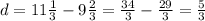 d = 11\frac{1}{3} - 9\frac{2}{3} = \frac{34}{3} - \frac{29}{3} = \frac{5}{3}