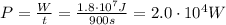 P= \frac{W}{t}= \frac{1.8 \cdot 10^7 J}{900 s}=2.0 \cdot 10^4 W