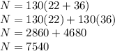 N = 130(22+36) \\ N= 130(22) + 130(36) \\ N= 2860+4680 \\ N=7540