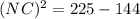(NC)^2=225-144