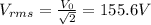 V_{rms}= \frac{V_0}{ \sqrt{2} }=155.6 V