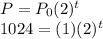 P = P_0(2)^t\\1024=(1)(2)^t