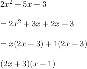 2x^2+5x+3\\\\=2x^2+3x+2x+3\\\\=x(2x+3)+1(2x+3)\\\\\=(2x+3)(x+1)