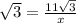 \sqrt{3}=\frac{11\sqrt{3}}{x}