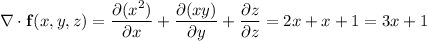 \nabla\cdot\mathbf f(x,y,z)=\dfrac{\partial(x^2)}{\partial x}+\dfrac{\partial(xy)}{\partial y}+\dfrac{\partial z}{\partial z}=2x+x+1=3x+1