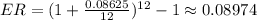 ER=(1+\frac{0.08625}{12})^{12}-1\approx0.08974