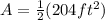 A= \frac{1}{2}(204 ft ^{2})