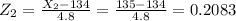 Z_{2} = \frac{X_{2}-134}{4.8} = \frac{135-134}{4.8} = 0.2083