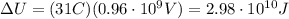 \Delta U = (31 C)(0.96\cdot 10^9 V)=2.98\cdot 10^{10} J