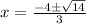 x=\frac{-4 \pm \sqrt{14}}{3}