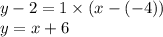 y-2=1\times (x-(-4))\\y=x+6