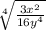 \sqrt[4]{\frac{3x^2}{16y^4}}}}