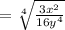 =\sqrt[4]{\frac{3x^2}{16y^4}}