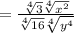 =\frac{\sqrt[4]{3}\sqrt[4]{x^2}}{\sqrt[4]{16}\sqrt[4]{y^4}}
