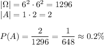 |\Omega|=6^2\cdot6^2=1296\\ |A|=1\cdot2=2\\\\ P(A)=\dfrac{2}{1296}=\dfrac{1}{648}\approx0.2\%