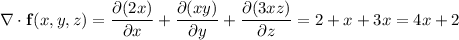 \nabla\cdot\mathbf f(x,y,z)=\dfrac{\partial(2x)}{\partial x}+\dfrac{\partial(xy)}{\partial y}+\dfrac{\partial(3xz)}{\partial z}=2+x+3x=4x+2