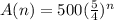 A(n)=500(\frac{5}{4})^n