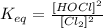 K_{eq} = \frac{[HOCl]^{2}}{[Cl_{2}]^{2}}