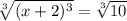 \sqrt[3]{(x+2)^{3} } =\sqrt[3]{10}