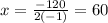 x=\frac{-120}{2(-1)}=60