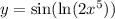 y=\sin(\ln(2x^5))