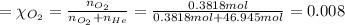 =\chi _{O_2}=\frac{n_{O_2}}{n_{O_2}+n_{He}}=\frac{0.3818 mol}{0.3818 mol+46.945 mol}=0.008