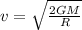 v= \sqrt{ \frac{2GM}{R} }