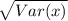 \sqrt{Var(x)}