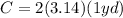 C=2(3.14)(1 yd)