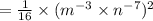 =\frac{1}{16}\times(m^{-3}\times n^{-7})^2