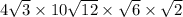 4 \sqrt{3} \times 10 \sqrt{12} \times \sqrt{6} \times \sqrt{2}
