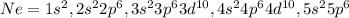 Ne = 1s^2,2s^22p^6,3s^23p^6 3d^{10},4s^24p^6 4d^{10},5s^2 5p^6