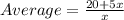 Average = \frac{20+5x}{x}