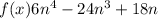f(x) 6n^4-24n^3+18n