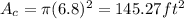 A_c =  \pi (6.8)^2 = 145.27 ft^2