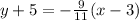 y + 5= - \frac{9}{11} (x-3)