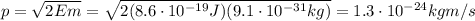 p= \sqrt{2Em}= \sqrt{2 (8.6 \cdot 10^{-19} J)(9.1 \cdot 10^{-31} kg)} =1.3 \cdot 10^{-24} kg m/s