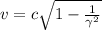 v=c \sqrt{1-  \frac{1}{\gamma^2} }