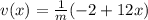 v(x) =  \frac{1}{m} (-2+12 x)